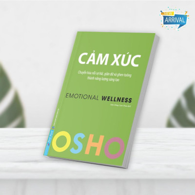 Osho Cảm Xúc Chuyển Hóa Nỗi Sợ Hãi, Giận Dữ và Ghen Tuông Thành Năng Lượng Sáng Tạo - FirstNews