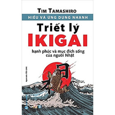 Hiểu Và Ứng Dụng Nhanh - Triết Lý IKIGAI