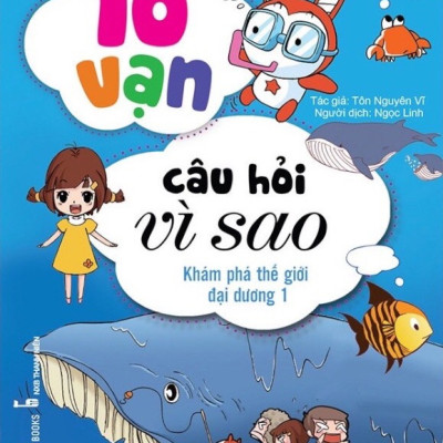 Combo 10 Vạn Câu Hỏi Vì Sao - Khám Phá Cơ Thể Người + Thế Giới Đại Dương + Thực Vật + Vi Sinh Vật (5 Cuốn)