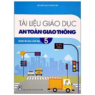 Sách GD - Tài Liệu Giáo Dục An Toàn Giao Thông Dành Cho Học Sinh Lớp 5 - GD