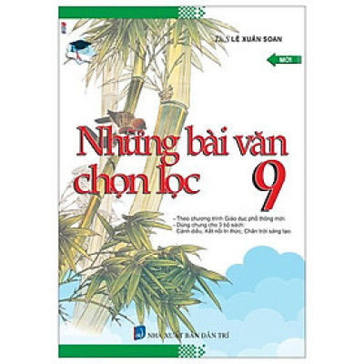 Những Bài Văn Chọn Lọc 9 (Theo Chương Trình Giáo Dục Phổ Thông Mới)