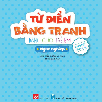 Từ Điển Bằng Tranh Dành Cho Trẻ Em - Nghề Nghiệp