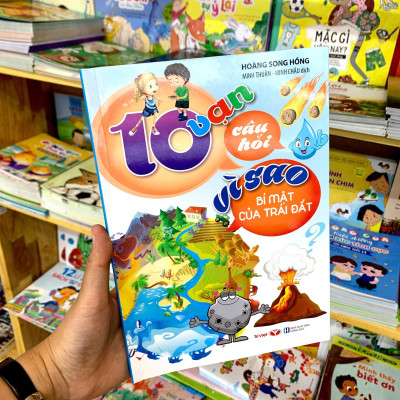 10 Vạn Câu Hỏi Vì Sao - Bí Mật Trái Đất (Tái Bản)
