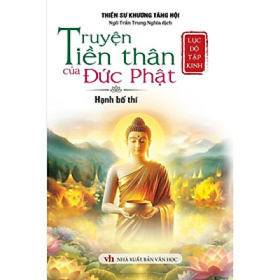 Sách - Lục Độ Tập Kinh - Truyện Tiền Nhân Của Đức Phật - Hạnh Bố Thí - Khang Việt Book