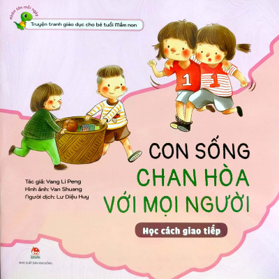 Khôn Lớn Mỗi Ngày: Con Sống Chan Hòa Với Mọi Người - Học Cách Giao Tiếp