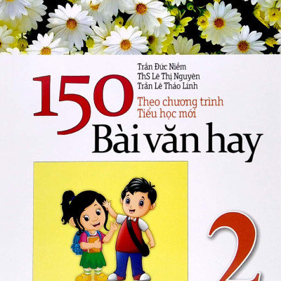 150 Bài Văn Hay 2 (Theo Chương Trình Tiểu Học Mới)