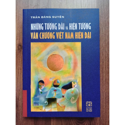 Sách - Những tượng đài và hiện tượng văn chương Việt Nam hiện đại