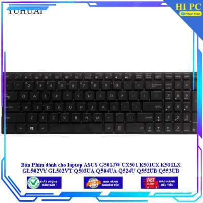 Bàn Phím dùng cho laptop ASUS G501JW UX501 K501UX K501LX GL502VY GL502VT Q503UA Q504UA Q524U Q552UB Q553UB Q524UQ Q534UX - Hàng Nhập Khẩu New Seal