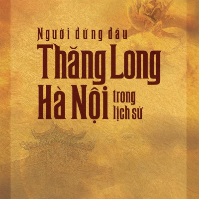 Sách - Người Đứng Đầu Thăng Long-Hà Nội Trong Lịch Sử
