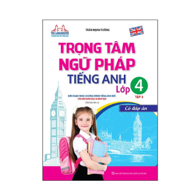 Trọng Tâm Ngữ Pháp Tiếng Anh Lớp 4 Tập 2 - Có Đáp Án (Tái Bản 01)