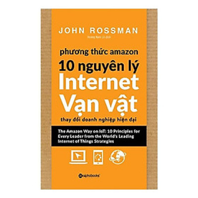 [ThangLong Bookstore]Phương Thức Amazon – 10 Nguyên Lý Internet Vạn Vật thay đổi doanh nghiệp hiện đại