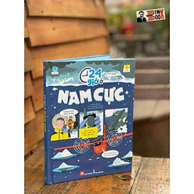 [Bìa cứng] 24 GIỜ Ở NAM CỰC – Andy Prentice – Đinh Tị Books – NXB Thanh Niên