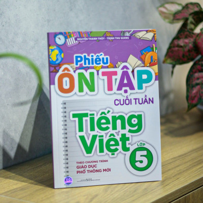 Sách: Phiếu Ôn Tập Cuối Tuần Tiếng Việt - Lớp 5 (Theo Chương Trình Giáo Dục Phổ Thông Mới)