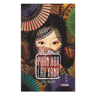Cuốn Sách: Phấn Hoa Lầu Xanh (Tái Bản 2019 )