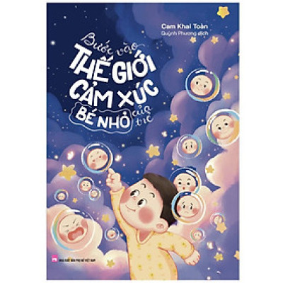 Bước Vào Thế Giới Cảm Xúc Bé Nhỏ Của Trẻ - Bản Quyền