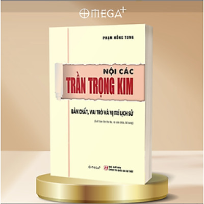 Nội các Trần Trọng Kim. Bản chất, vai trò và vị trí lịch sử ( Xuất bản lần thứ tư, có chỉnh sửa, bổ sung) - bản in 2025