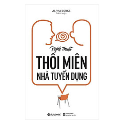 Nghệ Thuật Thôi Miên Nhà Tuyển Dụng (Quà Tặng Tickbook)