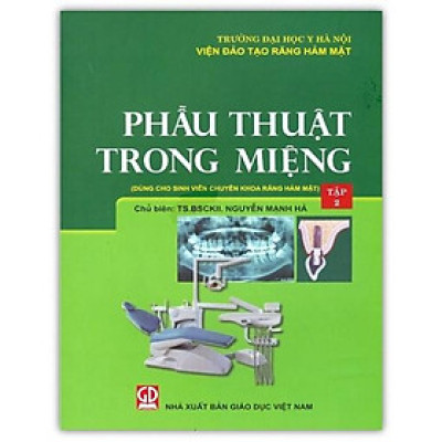 Sách - Phẫu Thuật Trong Miệng - Tập 2 Dùng Cho Sinh Viên Chuyên Khoa Răng Hàm Mặt (DN)
