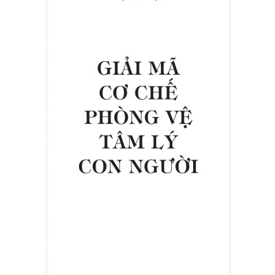 Giải Mã Cơ Chế Phòng Vệ Tâm Lý Con Người