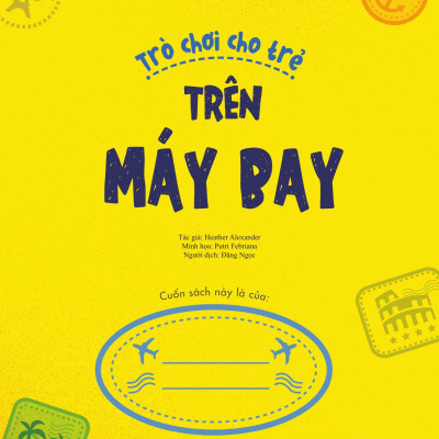 Sách - 30++ Hoạt Động Viết, Vẽ, Tô Màu, Giải Đố... Theo Chủ Đề - Trò Chơi Cho Trẻ - Trên Máy Bay