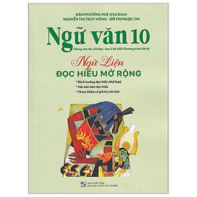 Ngữ Văn 10 - Ngữ Liệu Đọc Hiểu Mở Rộng (Theo Chương Trình Giáo Dục Phổ Thông 2018)