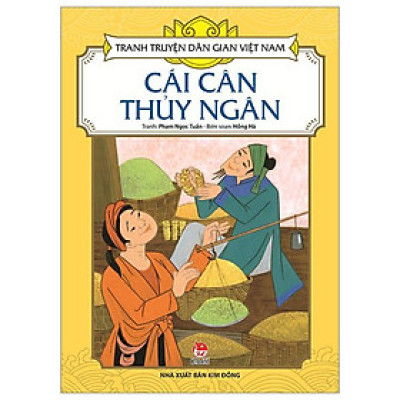 Tranh Truyện Dân Gian Việt Nam: Cái Cân Thủy Ngân (Tái Bản 2023)