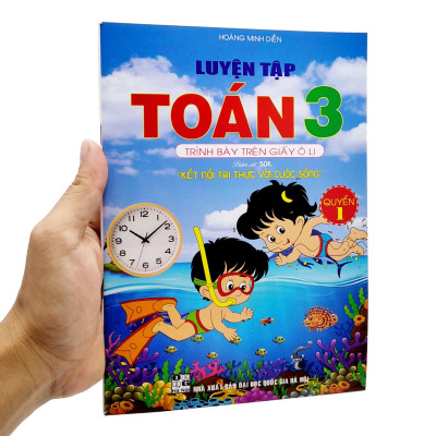 Luyện Tập Toán 3 - Trình Bày Trên Giấy Ô Li - Quyển 1 (Bám Sát SGK Kết Nối Tri Thức Với Cuộc Sống)