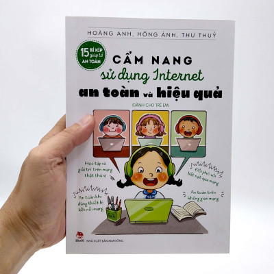 15 Bí Kíp Giúp Tớ An Toàn - Cẩm Nang Sử Dụng Internet An Toàn Và Hiệu Quả (Dành Cho Trẻ Em)