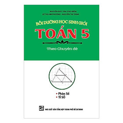 Sách - Bồi Dưỡng Học Sinh Giỏi Toán Lớp 5 Theo Chuyên Đề Phân Số - Tỉ Số - Khang Việt Book