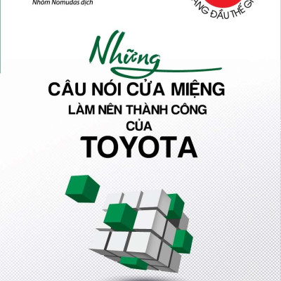 Những Câu Nói Cửa Miệng Làm Nên Thành Công Của Toyota (Tái Bản 2023)
