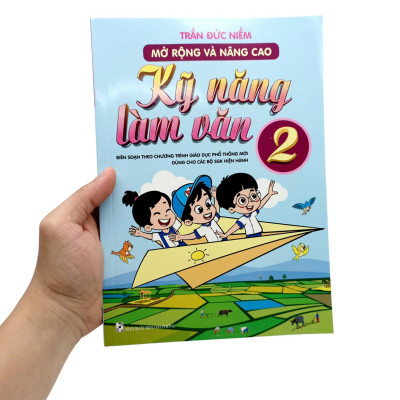 Mở Rộng Và Nâng Cao Kỹ Năng Làm Văn 2 (Theo Chương Trình GDPT Mới)