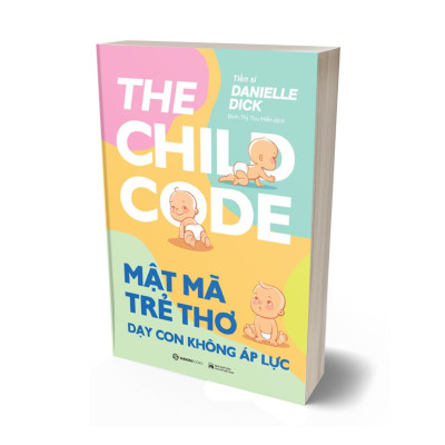 Sách - Mật Mã Trẻ Thơ - Dạy Con Không Áp Lực