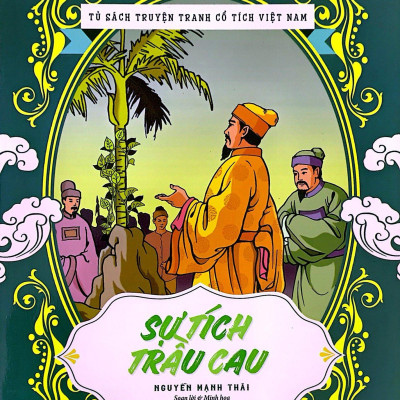 Tủ Sách Truyện Tranh Cổ Tích Việt Nam: Sự Tích Trầu Cau (Tái Bản 2020)