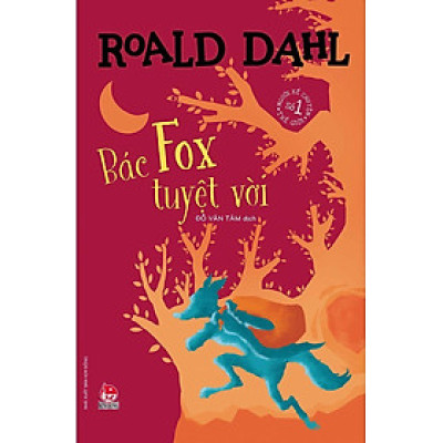 Bác Fox tuyệt vời - Tủ sách nhà văn Roald Dahl