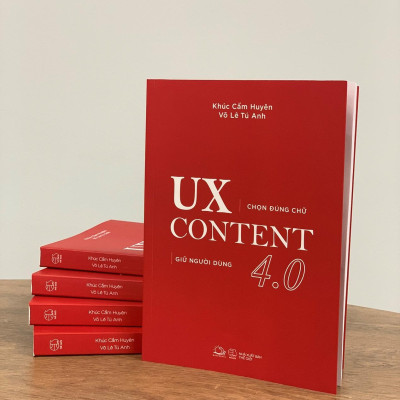 UX CONTENT 4.0 - Chọn Đúng Chữ, Giữ Người Dùng