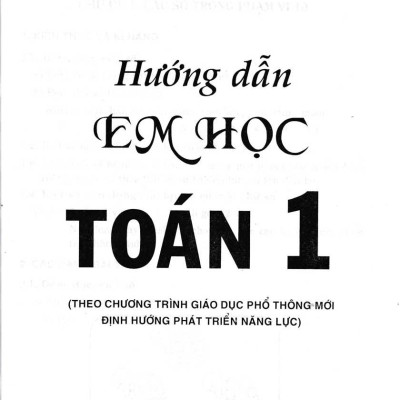 Hướng Dẫn Em Học Toán 1 (Theo Chương Trình Tiểu Học Mới Định Hướng Phát Triển Năng Lực) ( Tái Bản)
