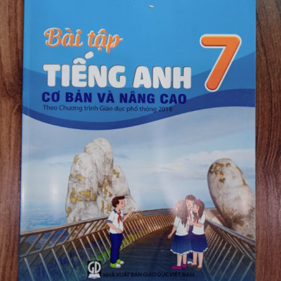 Sách - Bài tập Tiếng Anh 7 cơ bản và nâng cao (Theo Chương trình Giáo dục phổ thông 2018)
