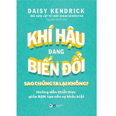 Sách - Khí Hậu Đang Biến Đổi Sao Chúng Ta Lại Không - Tân Việt Books