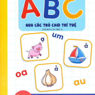 Vở Nhận Biết Và Tập Viết ABC Qua Các Trò Chơi Trí Tuệ - Tập 5