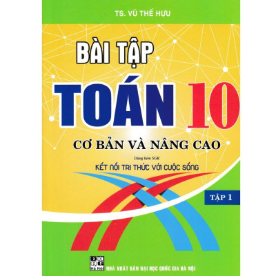Combo Sách Bài Tập Toán 10 - Cơ Bản Và Nâng Cao (Dùng Kèm SGK Kết Nối Tri Thức Với Cuộc Sống) (Bộ 2 Cuốn) - HA