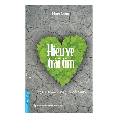 Hiểu Về Trái Tim (Tái Bản 2023) - Minh Niệm