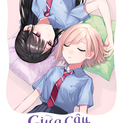 [Manga] [GL] Giữa Cậu Và Cõi Mơ - Tập 1 - Amakbooks