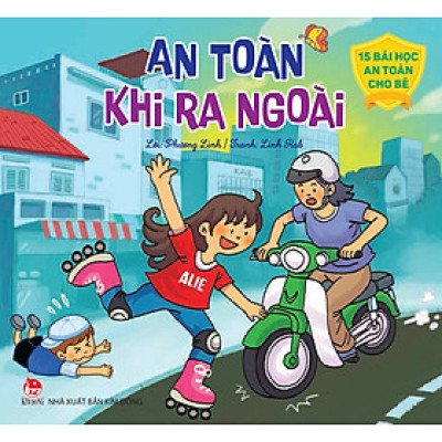 15 Bài Học An Toàn Cho Bé: An Toàn Khi Ra Ngoài (Tái Bản)