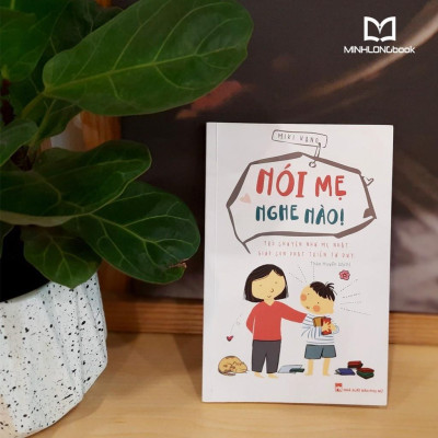 Nói Mẹ Nghe Nào – Trò Chuyện Như Mẹ Nhật Giúp Con Phát Triển Tư Duy - Bản Quyền