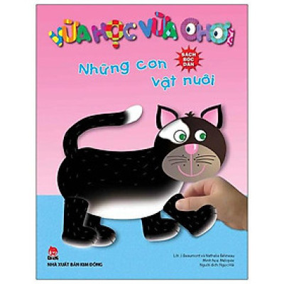 Vừa Học Vừa Chơi: Những Con Vật Nuôi - Sách Bóc Dán (Tái Bản 2020)