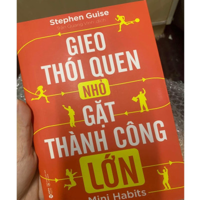 Gieo Thói Quen Nhỏ, Gặt Thành Công Lớn (*** Sách Bản Quyền ***)