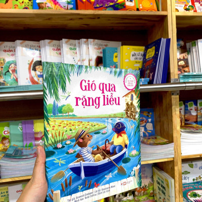 Phiên Bản Kể Lại Đầy Lôi Cuốn Của Tác Phẩm Văn Học Kinh Điển - Gió Qua Rặng Liễu