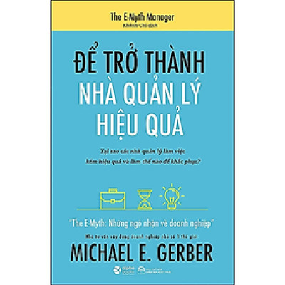 Để Trở Thành Nhà Quản Lý Hiệu Quả ( Tặng Kèm Bookmark Tuyệt Đẹp )