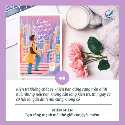 Sách - Bạn Càng Mạnh Mẽ, Thế Giới Càng Yếu Mềm - Quảng Văn