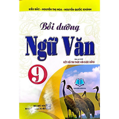 Sách - Bồi Dưỡng Ngữ Văn Lớp 9 - Bám Sát SGK: Kết Nối Tri Thức Với Cuộc Sống